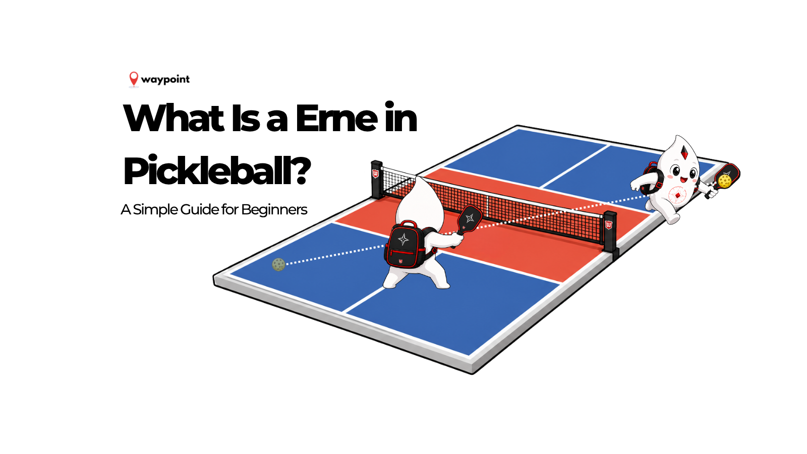 Waypoint mascots demonstrating an Erne in pickleball, with one player volleying beside the net from outside the kitchen.